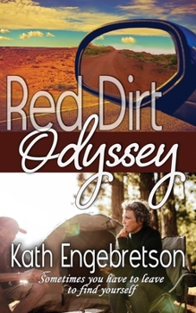 Red Dirt Odyssey: Sometimes you have to leave to find yourself