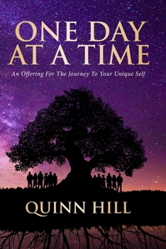 Paperback One Day At A Time: An Offering For The Journey To Your Unique Self Book