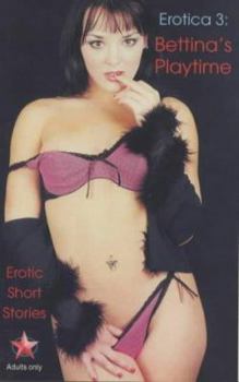 Bettina's Playtime (Erotica)