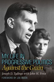 Hardcover My Life in Progressive Politics: Against the Grain Book