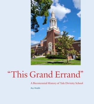 Hardcover This Grand Errand: A Bicentennial History of Yale Divinity School Book