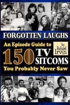 Paperback Forgotten Laughs: An Episode Guide to 150 TV Sitcoms You Probably Never Saw Book