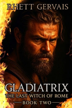 Paperback Gladiatrix: The Last Witch of Rome: Book Two Book