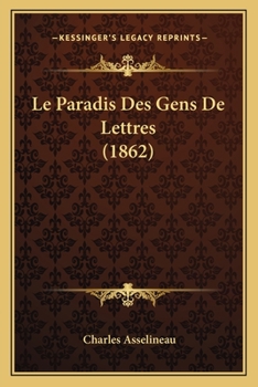 Paperback Le Paradis Des Gens De Lettres (1862) [French] Book