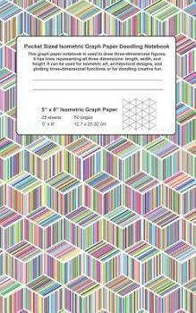 Paperback Pocket Sized Isometric Graph Paper Doodling Notebook: This Graph Paper Notebook Is Used to Draw Three-Dimensional Figures. It Has Lines Representing A Book