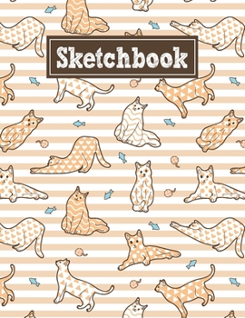 Sketchbook: 8.5 x 11 Notebook for Creative Drawing and Sketching Activities with Cat Themed Cover Design