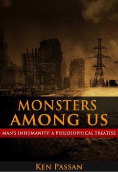 Hardcover Monsters Among Us: Man's Inhumanity Book