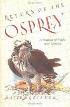 Hardcover Return of the Osprey: A Season of Flight and Wonder Book