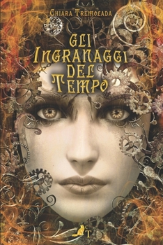 Gli ingranaggi del tempo (Dilogia degli ingranaggi) (Italian Edition)