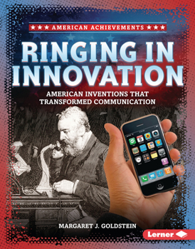 Ringing in Innovation : American Inventions That Transformed Communication