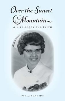 Paperback Over the Sunset Mountain: A Life Of Joy And Faith Book