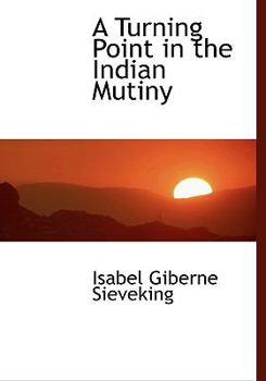 Paperback A Turning Point in the Indian Mutiny Book