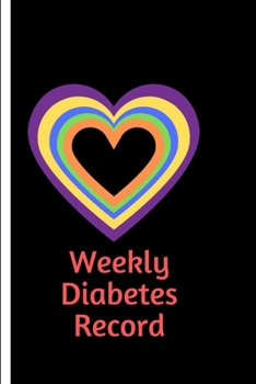 Paperback Weekly Diabetes Record: Diabetes Record Tracker and Weekly It is easy to carry and can be taken with you anywhere and can be put in a bag Book