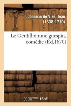 Paperback Le Gentilhomme guespin, comédie [French] Book