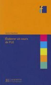 Hardcover Elaborer Un Cours de Fle [French] Book