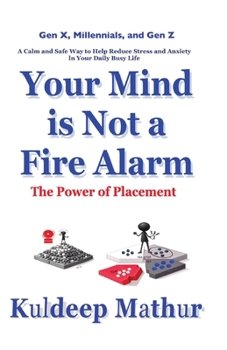 Paperback Your Mind is Not a Fire Alarm: The Power of Placement Book