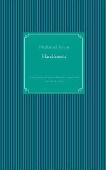 Harcèlement: (Le moment où nous obtenons ce que nous voulons le plus)