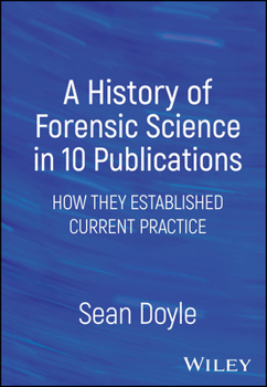 Hardcover A History of Forensic Science in 10 Publications Book