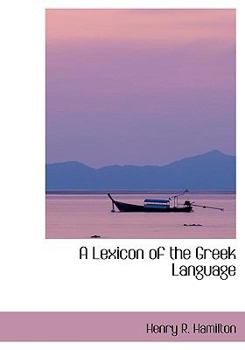 Paperback A Lexicon of the Greek Language (Alpha to Kappa) [Large Print] Book
