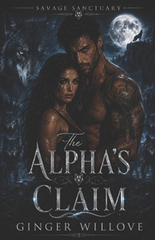 Paperback The Alpha's Claim: A Dark Wolf Shifter Pack Romance Book