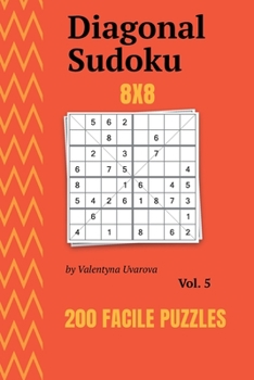 Paperback Diagonal Sudoku: 200 Facile Puzzles 8x8 vol. 5 [French] Book