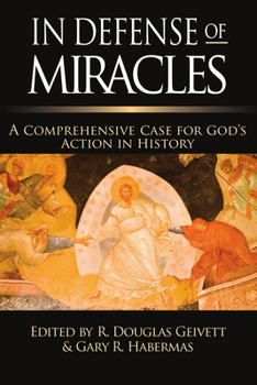 Paperback In Defense of Miracles: A Comprehensive Case for God's Action in History Book