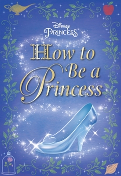 Hardcover How to Be a Princess (Disney Princess) Book