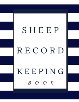 Paperback Sheep Record Keeping Book: Sheep Flock Record Book Keeping - Sheep Birth, Health Tracker, Breeding & Death Logbook - Sheep Inventory Journal Book