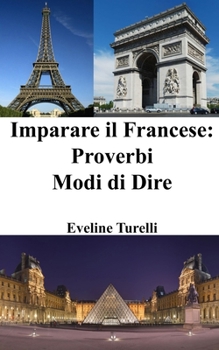 Paperback Imparare il Francese: Proverbi - Modi di Dire [Italian] Book