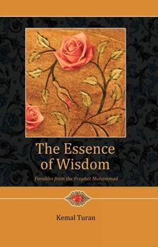 Paperback The Essence of Wisdom: Parables from Prophet Muhammad Book