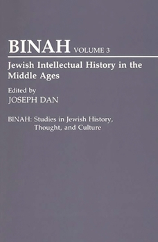 Jewish Intellectual History in the Middle Ages (Binah: Studies in Jewish History, Culture, and Thought)