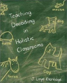 Paperback Teaching Decoding in Holistic Classrooms Book