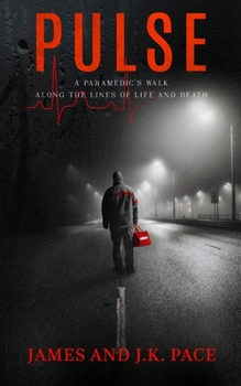 Paperback Pulse: A Paramedic's Walk Along the Lines of Life and Death Book