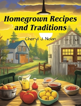 Paperback Homegrown Recipes and Traditions: From Our Table to Yours Book