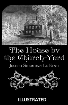 Paperback The House by the Church-Yard Illustrated Book