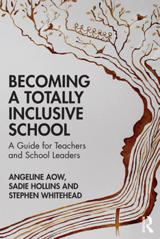 Paperback Becoming a Totally Inclusive School: A Guide for Teachers and School Leaders Book