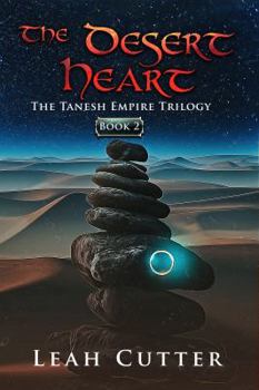 The Desert Heart - Book #2 of the Tanesh Empire Trilogy