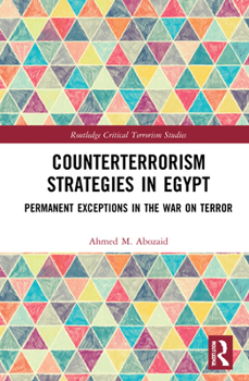 Hardcover Counterterrorism Strategies in Egypt: Permanent Exceptions in the War on Terror Book