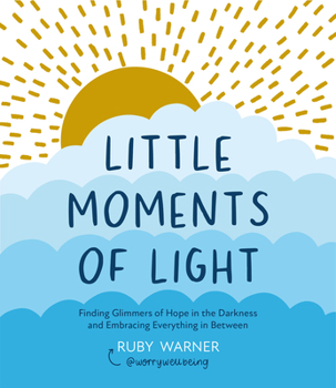 Hardcover Little Moments of Light: Finding Glimmers of Hope in the Darkness Book