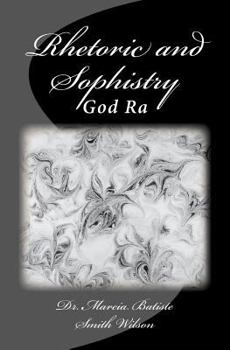Paperback Rhetoric and Sophistry: God Ra Book