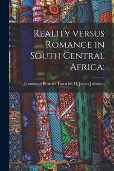 Paperback Reality Versus Romance in South Central Africa; Book