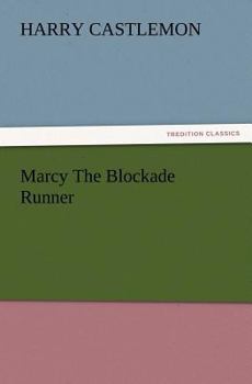 Marcy the Blockade Runner - Book #4 of the War Series