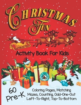 Paperback Christmas Fun Activity Book for Kids Pre-K: A Workbook With 60 Learning Games, Counting, Tracing, Cute Coloring, Mazes, Matching and More! Book