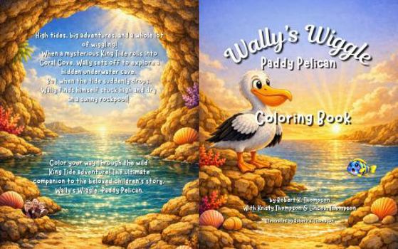 Paperback Wally's Wiggle Paddy Pelican: Coloring Book