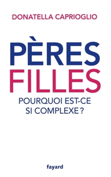 Paperback Pères-filles: pourquoi est-ce si complexe ? [French] Book