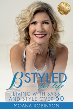 Paperback BSTYLED for Life: Living With Sass And Style Over 50 Book