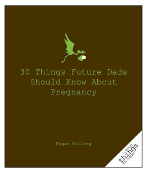 Paperback 30 Things Future Dads Should Know about P... Book