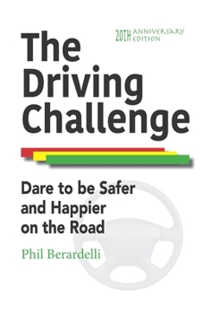 Paperback The Driving Challenge: Dare to Be Safer and Happier on the Road -- 20th Anniversary Edition Book