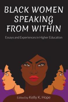 Hardcover Black Women Speaking from Within: Essays and Experiences in Higher Education Book