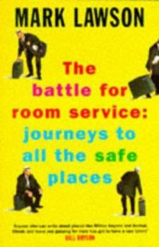 Paperback The Battle for Room Service: Journeys to All the Safe Places Book